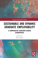 Sustainable and Dynamic Graduate Employability: A Comparative Overview across Geographies
