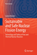 Sustainable and Safe Nuclear Fission Energy: Technology and Safety of Fast and Thermal Nuclear Reactors