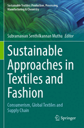 Sustainable Approaches in Textiles and Fashion: Consumerism, Global Textiles and Supply Chain