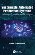 Sustainable Automated Production Systems: Industry 4.0 Models and Techniques