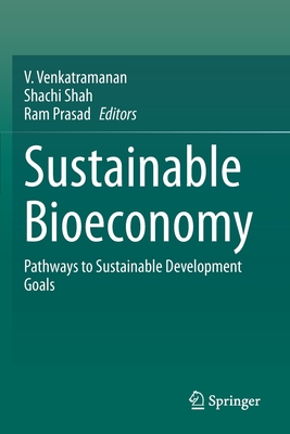 Sustainable Bioeconomy: Pathways to Sustainable Development Goals - Venkatramanan, V. (Editor), and Shah, Shachi (Editor), and Prasad, Ram (Editor)