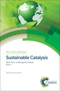 Sustainable Catalysis: With Non-Endangered Metals, Part 1