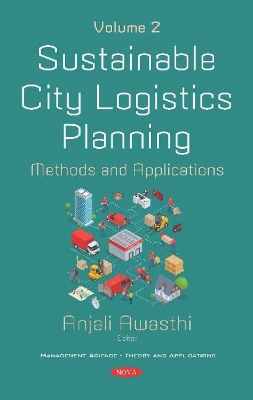 Sustainable City Logistics Planning: Methods and Applications -- Volume 2 - Awasthi, Anjali (Editor)