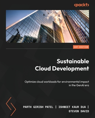 Sustainable Cloud Development: Optimize cloud workloads for environmental impact in the GenAI era - Patel, Parth Girish, and Dua, Ishneet Kaur, and David, Steven