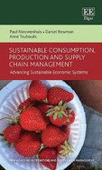 Sustainable Consumption, Production and Supply Chain Management: Advancing Sustainable Economic Systems