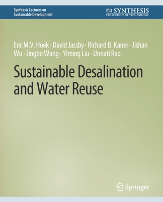 Sustainable Desalination and Water Reuse - Hoek, Eric M V, and Jassby, David, and Kaner, Richard B