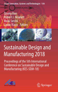 Sustainable Design and Manufacturing 2018: Proceedings of the 5th International Conference on Sustainable Design and Manufacturing (Kes-Sdm-18)