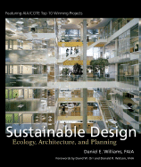 Sustainable Design: Ecology, Architecture, and Planning - Williams, Daniel E, Dr., PhD, and Orr, David W (Foreword by), and Watson, Donald (Foreword by)