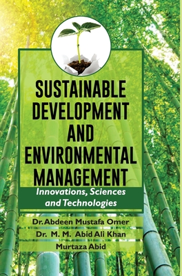 Sustainable Development and Environmental Management: Innovations, Sciences and Technologies - Omer, Abdeen Mustafa