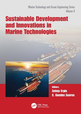 Sustainable Development and Innovations in Marine Technologies: Proceedings of the 19th International Congress of the International Maritime Association of the Mediterranean (IMAM 2022), Istanbul, Turkey, September 26-29, 2022 - Ergin, Selma (Editor), and Soares, C. Guedes (Editor)