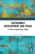 Sustainable Development and Peace: A Study in Sociological Theory