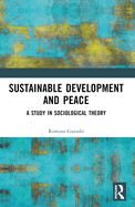 Sustainable Development and Peace: A Study in Sociological Theory