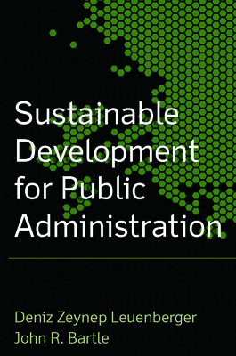 Sustainable Development for Public Administration - Bartle, John R., and Leuenberger, Deniz Zeynup