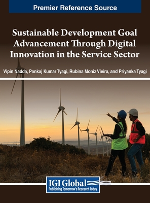 Sustainable Development Goal Advancement Through Digital Innovation in the Service Sector - Nadda, Vipin (Editor), and Tyagi, Pankaj Kumar (Editor), and Moniz Vieira, Rubina (Editor)