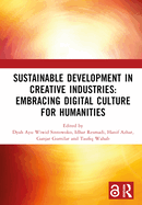 Sustainable Development in Creative Industries: Embracing Digital Culture for Humanities: PROCEEDINGS OF THE 9TH BANDUNG CREATIVE MOVEMENT INTERNATIONAL CONFERENCE ON CREATIVE INDUSTRIES (BCM 2022), BANDUNG, INDONESIA, 1 SEPTEMBER 2022