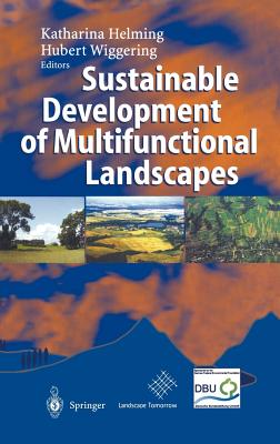 Sustainable Development of Multifunctional Landscapes - Helming, Katharina (Editor), and Wiggering, Hubert (Editor)