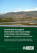 Sustainable Ecological Restoration and Conservation in the Hindu Kush Himalayan Region: A Comprehensive Review