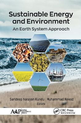 Sustainable Energy and Environment: An Earth System Approach - Kundu, Sandeep Narayan (Editor), and Nawaz, Muhammad (Editor)