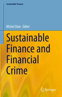 Sustainable Finance and Financial Crime - Dion, Michel (Editor)