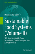Sustainable Food Systems (Volume II): SFS: Novel Sustainable Green Technologies, Circular Strategies, Food Safety & Diversity