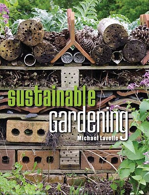 Sustainable Gardening - Lavelle, Michael