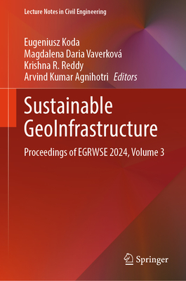 Sustainable GeoInfrastructure: Proceedings of EGRWSE 2024, Volume 3 - Koda, Eugeniusz (Editor), and Vaverkov, Magdalena Daria (Editor), and Reddy, Krishna R. (Editor)