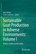 Sustainable Goat Production in Adverse Environments: Volume I: Welfare, Health and Breeding