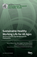 Sustainable Healthy Working Life for All Ages: Work Environment, Age Management and Employability