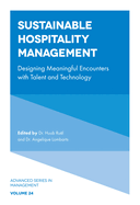 Sustainable Hospitality Management: Designing Meaningful Encounters with Talent and Technology