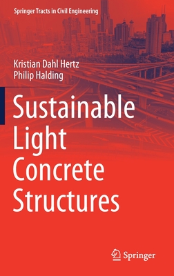 Sustainable Light Concrete Structures - Hertz, Kristian Dahl, and Halding, Philip