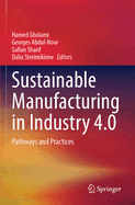 Sustainable Manufacturing in Industry 4.0: Pathways and Practices