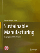 Sustainable Manufacturing: Shaping Global Value Creation