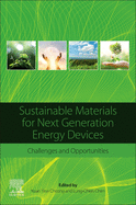 Sustainable Materials for Next Generation Energy Devices: Challenges and Opportunities