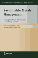 Sustainable Metals Management: Securing Our Future - Steps Towards a Closed Loop Economy