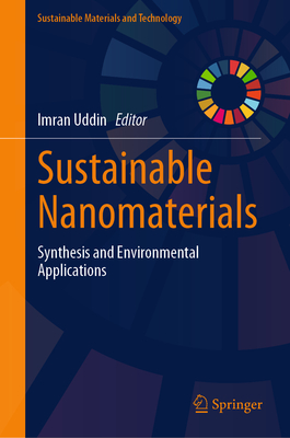 Sustainable Nanomaterials: Synthesis and Environmental Applications - Uddin, Imran (Editor)
