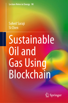 Sustainable Oil and Gas Using Blockchain - Saraji, Soheil, and Chen, Si