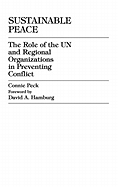 Sustainable Peace: The Role of the Un and Regional Organizations in Preventing Conflict