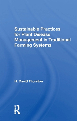 Sustainable Practices for Plant Disease Management in Traditional Farming Systems - Thurston, H David