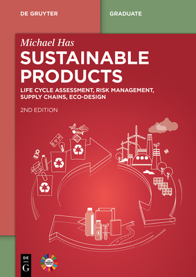 Sustainable Products: Life Cycle Assessment, Risk Management, Supply Chains, EcoDesign - Has, Michael