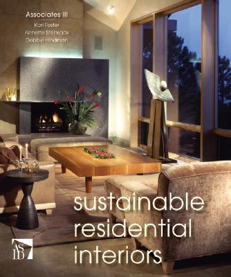 Sustainable Residential Interiors - Foster, Kari, and Stelmack, Annette, and Hindman, Debbie