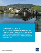 Sustainable Rural Wastewater Management in the People's Republic of China: Institutional, Regulatory, and Financial Frameworks and Stakeholder Participation
