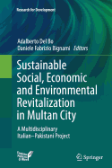 Sustainable Social, Economic and Environmental Revitalization in Multan City: A Multidisciplinary Italian-Pakistani Project