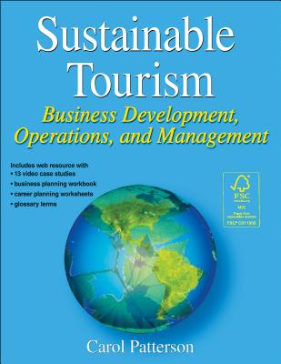 Sustainable Tourism: Business Development, Operations and Management - Patterson, Carol