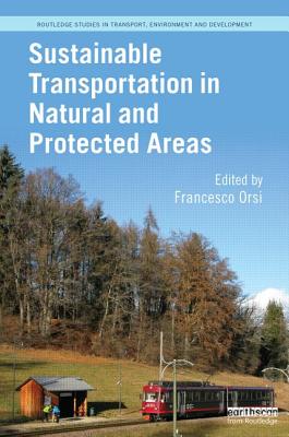 Sustainable Transportation in Natural and Protected Areas - Orsi, Francesco (Editor)