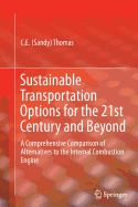 Sustainable Transportation Options for the 21st Century and Beyond: A Comprehensive Comparison of Alternatives to the Internal Combustion Engine