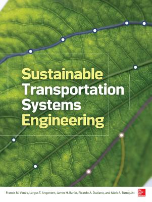 Sustainable Transportation Systems Engineering - Vanek, Francis, and Angenent, Largus, and Banks, James H