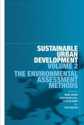 Sustainable Urban Development: The Environmental Assessment Methods - Deakin, Mark (Editor), and Mitchell, Gordon (Editor), and Nijkamp, Peter (Editor)