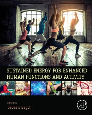 Sustained Energy for Enhanced Human Functions and Activity - Bagchi, Debasis (Editor)