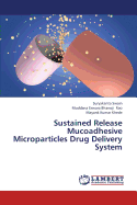 Sustained Release Mucoadhesive Microparticles Drug Delivery System