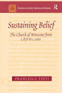 Sustaining Belief: The Church of Worcester from c.870 to c.1100